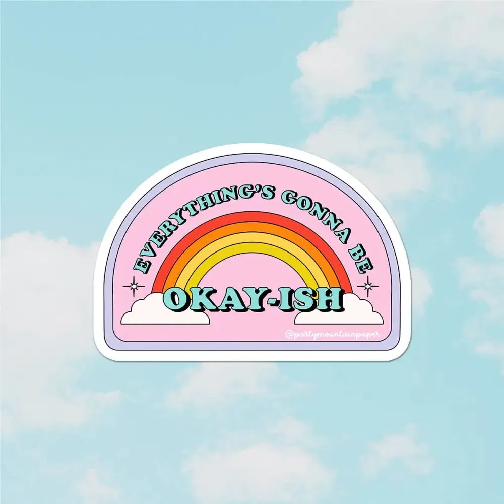 Everything's Gonna Be Okay-ish Sticker