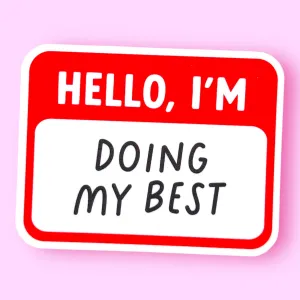 Hello I'm Doing My Best Sticker