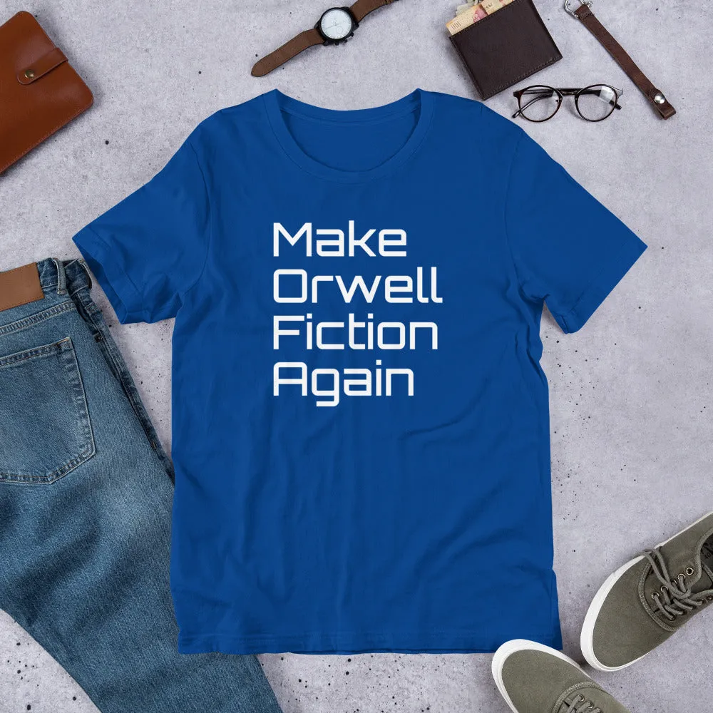 Make Orwell Fiction Again - Unisex T-Shirt