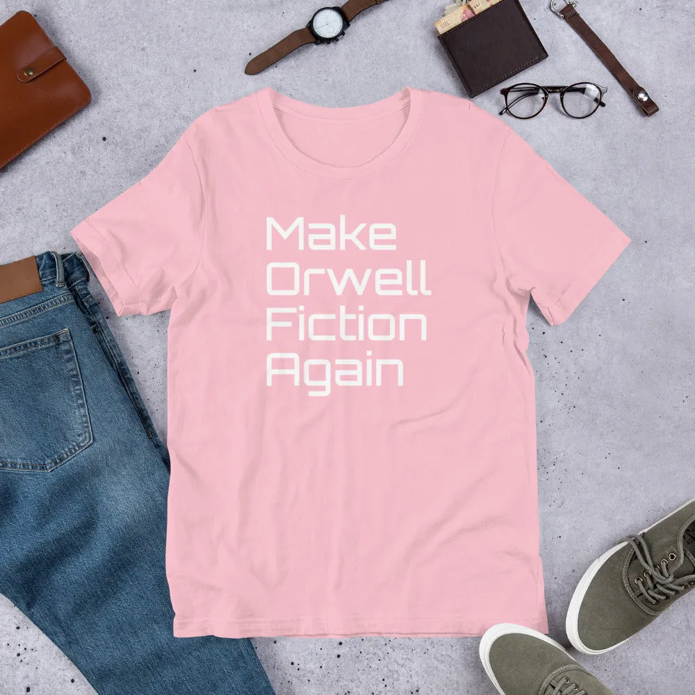 Make Orwell Fiction Again - Unisex T-Shirt
