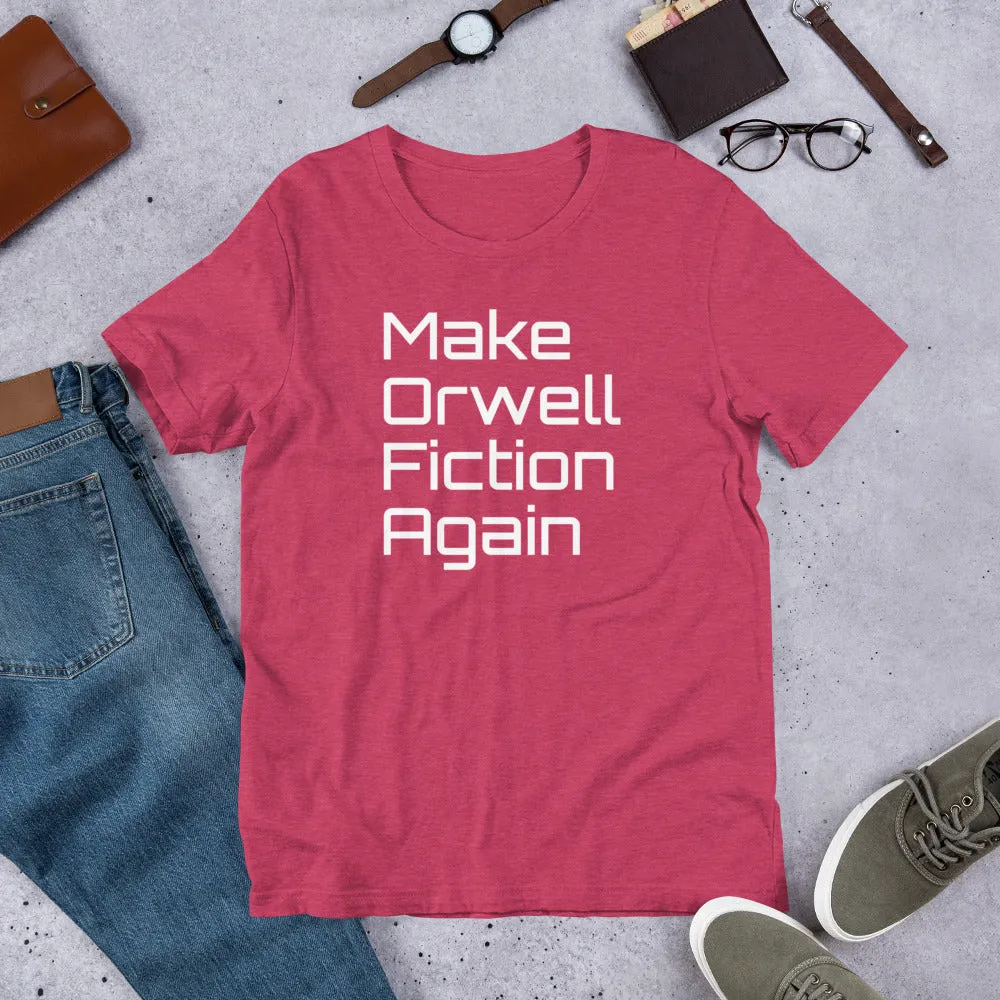 Make Orwell Fiction Again - Unisex T-Shirt