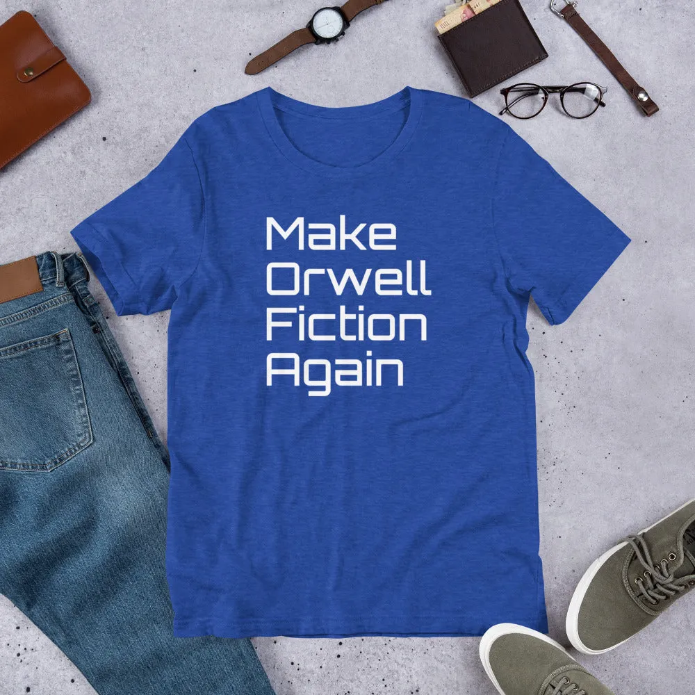 Make Orwell Fiction Again - Unisex T-Shirt
