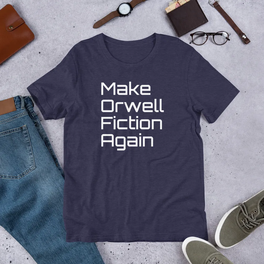 Make Orwell Fiction Again - Unisex T-Shirt