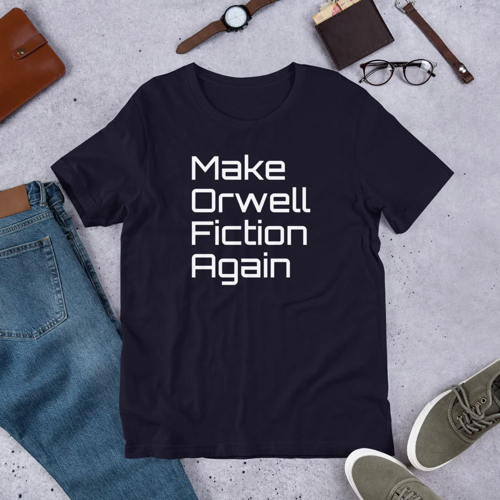 Make Orwell Fiction Again - Unisex T-Shirt