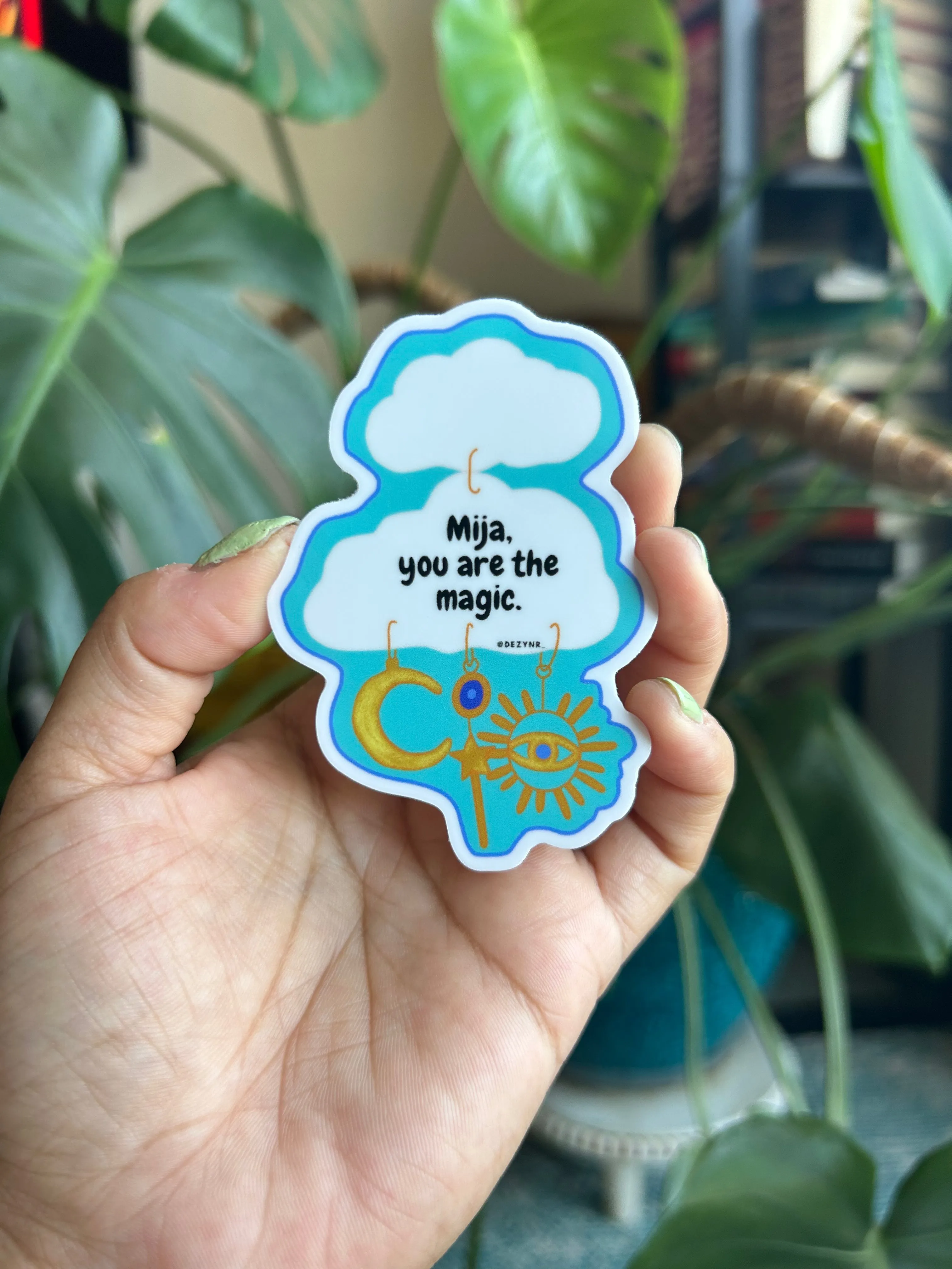 Mija you are the magic  sticker