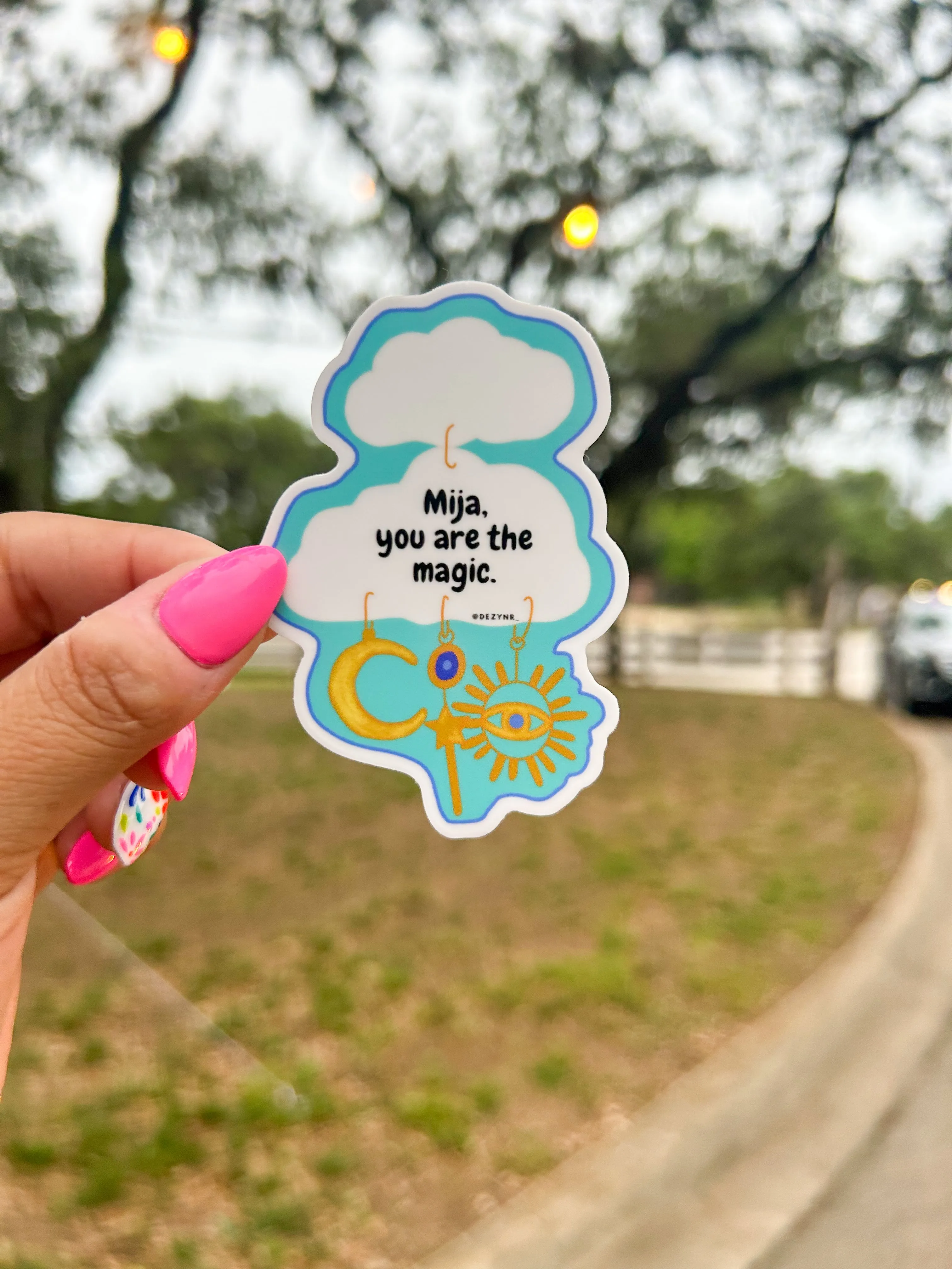 Mija you are the magic  sticker