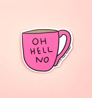 OH HELL NO vinyl sticker