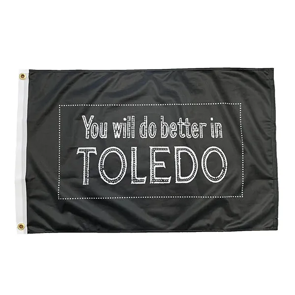 You Will Do Better in Toledo Flag